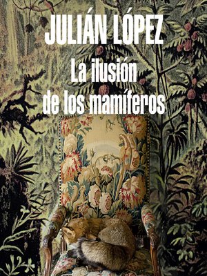 cover image of La ilusión de los mamíferos